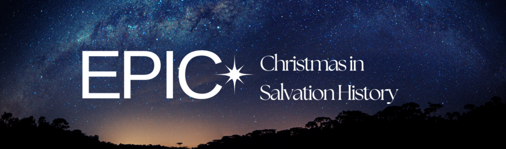 Epic: Christmas in Salvation History