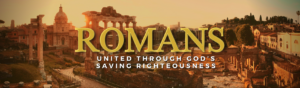Romans: United Through God’s Saving Righteousness